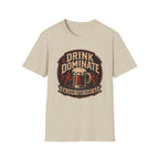 Drink and Dominate T-Shirt