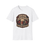 Drink and Dominate T-Shirt