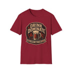 Drink and Dominate T-Shirt