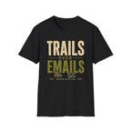Trails Over Emails T-Shirt