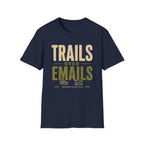 Trails Over Emails T-Shirt