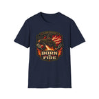 Born in Fire T-Shirt